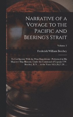 bokomslag Narrative of a Voyage to the Pacific and Beering's Strait