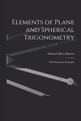 bokomslag Elements of Plane and Spherical Trigonometry