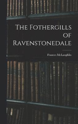 bokomslag Fothergills of Ravenstonedale