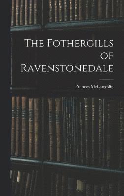 The Fothergills of Ravenstonedale 1