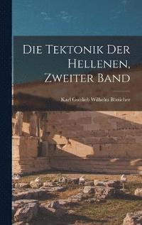 bokomslag Die Tektonik Der Hellenen, Zweiter Band