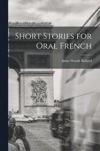 bokomslag Short Stories for Oral French