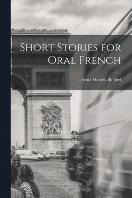 Short Stories for Oral French 1