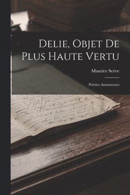 bokomslag Delie, Objet De Plus Haute Vertu