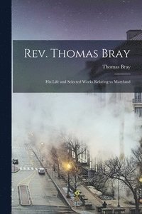 bokomslag Rev. Thomas Bray