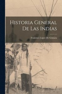 bokomslag Historia General De Las Indias