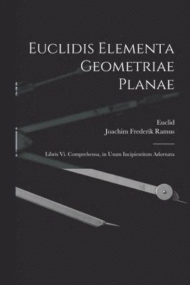 Euclid, Joachim Frederik Ramus - Euclidis Elementa Geometriae Planae, Häftad