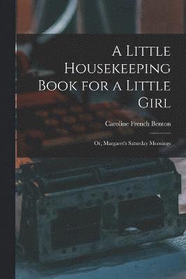 bokomslag A Little Housekeeping Book for a Little Girl