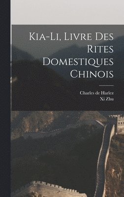 Kia-Li, Livre Des Rites Domestiques Chinois 1