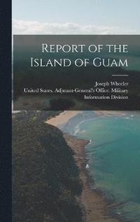 bokomslag Report of the Island of Guam