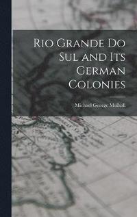 bokomslag Rio Grande Do Sul and Its German Colonies