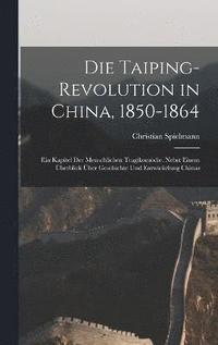 bokomslag Die Taiping-Revolution in China, 1850-1864
