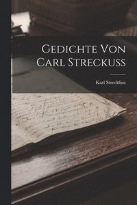 bokomslag Gedichte von Carl Streckuss