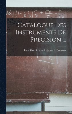 Catalogue Des Instruments De Prcision ... 1