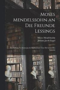 bokomslag Moses Mendelssohn an Die Freunde Lessings