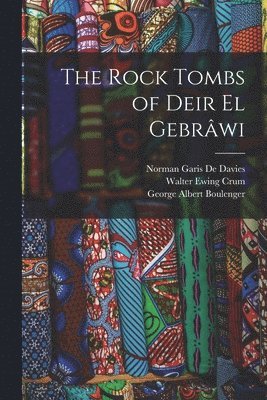 George Albert Boulenger, Norman Garis De Davies, Walter Ewing Crum - Rock Tombs of Deir El Gebrâwi, Häftad