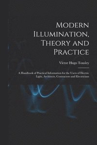 bokomslag Modern Illumination, Theory and Practice