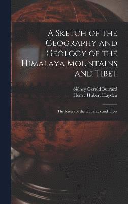 Sketch of the Geography and Geology of the Himalaya Mountains and Tibet