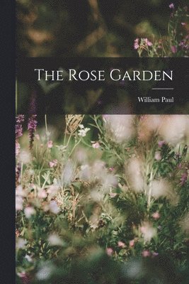 The Rose Garden 1