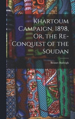 Khartoum Campaign, 1898, Or, the Re-Conquest of the Soudan 1