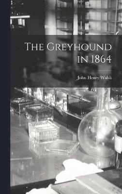 The Greyhound in 1864 1