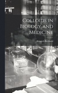 bokomslag Colloids in Biology and Medicine