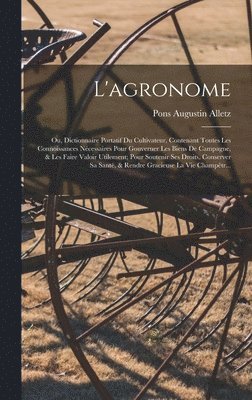 Pons Augustin Alletz - L'agronome, Inbunden