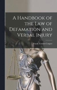 bokomslag A Handbook of the Law of Defamation and Verbal Injury