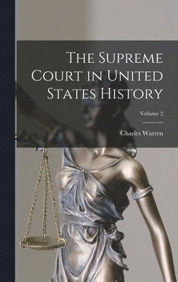 The Supreme Court in United States History; Volume 2 1