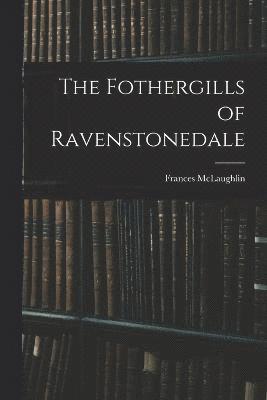 bokomslag Fothergills of Ravenstonedale