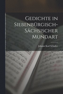 bokomslag Gedichte in Siebenbrgisch-Schsischer Mundart