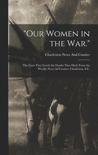 bokomslag &quot;Our Women in the War.&quot;