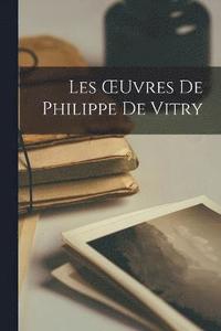 bokomslag Les OEuvres De Philippe De Vitry