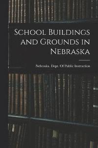 bokomslag School Buildings and Grounds in Nebraska