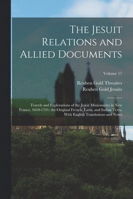 bokomslag The Jesuit Relations and Allied Documents