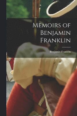 bokomslag Memoirs of Benjamin Franklin