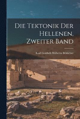 bokomslag Die Tektonik Der Hellenen, Zweiter Band