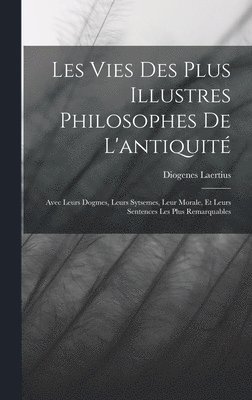 Les Vies Des Plus Illustres Philosophes De L'antiquit 1