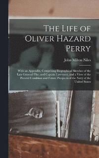 bokomslag Life of Oliver Hazard Perry