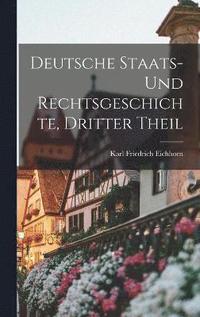 bokomslag Deutsche Staats- Und Rechtsgeschichte, Dritter Theil