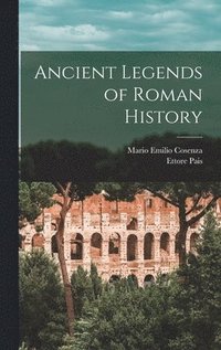 bokomslag Ancient Legends of Roman History