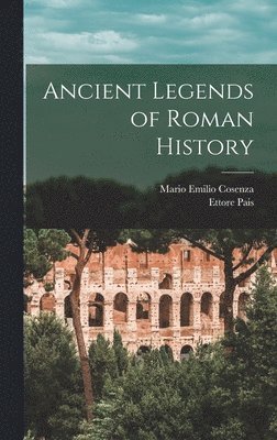 Ancient Legends of Roman History 1