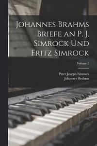 bokomslag Johannes Brahms Briefe an P. J. Simrock Und Fritz Simrock; Volume 2