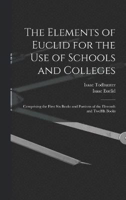 Elements of Euclid for the Use of Schools and Colleges