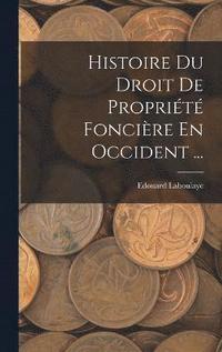 bokomslag Histoire Du Droit De Proprit Foncire En Occident ...