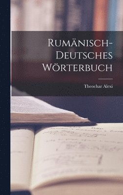 Rumnisch-Deutsches Wrterbuch 1