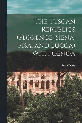 Tuscan Republics (Florence, Siena, Pisa, and Lucca) With Genoa