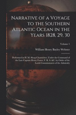 Narrative of a Voyage to the Southern Atlantic Ocean in the Years 1828, 29, 30 1