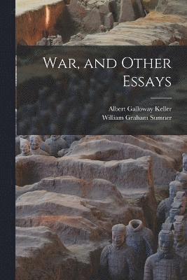 War, and Other Essays 1