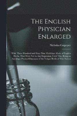 Nicholas Culpeper - English Physician Enlarged, Häftad